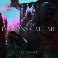 RAINSPORT - DEMONS CALL ME