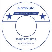 Horace Martin - Sound Boy Style