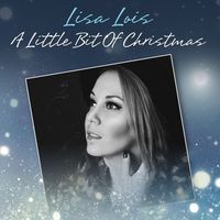 Lisa Lois - A Little Bit Of Christmas