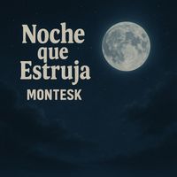 Montesk - Noche Que Estruja