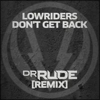 Lowriders - Don't Get Back