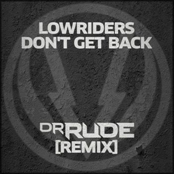 Lowriders - Don't Get Back