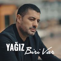 Yağız - Biri Var