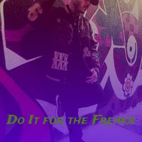 JL - Do It for the Freaks (Explicit)