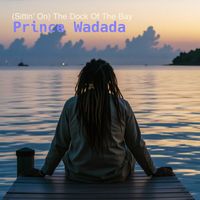 Prince Wadada - (Sittin’ On) The Dock Of The Bay