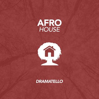 Dramatello - Afro House