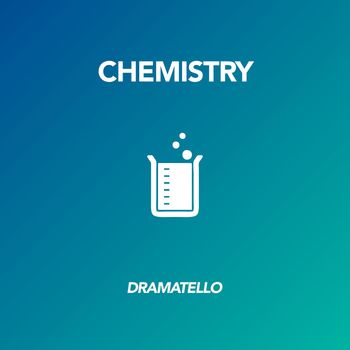 Dramatello - Chemistry