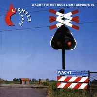 Lichter Laaie - Wacht Tot Het Rode Licht Gedoofd Is