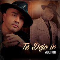 JOSHUA - TE DEJO IR