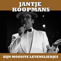 Jantje Koopmans - Zijn Mooiste Levensliedjes