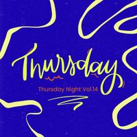 Thursday - Thursday Night Vol.14
