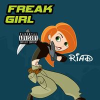 Riad - Freak Girl (Explicit)
