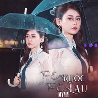 MYMY - Tự Em Khóc Tự Em Lau