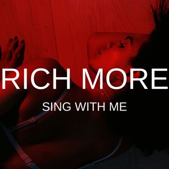 RICH MORE - Sing With Me