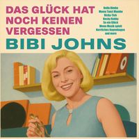 Bibi Johns - Das Glück hat noch keinen vergessen