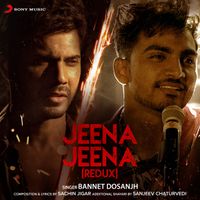 Sachin-Jigar - Jeena Jeena (Bannet Dosanjh Remix)