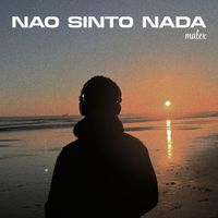 Malex - Não Sinto Nada