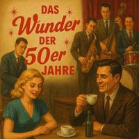 Various Artists - Das Wunder der 50er Jahre