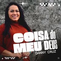 Danny Cruz - Coisa do Meu Deus