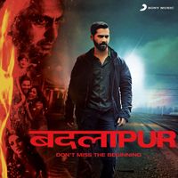 Sachin-Jigar - Badlapur (Original Motion Picture Soundtrack)