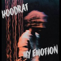 Hoodrat - My Emotion (Explicit)