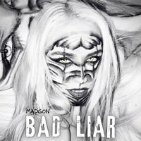 Madison - BAD LIAR
