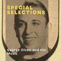 George Olsen and His Music - Special Selections