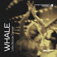 WHALE - Little Blonde Dancer