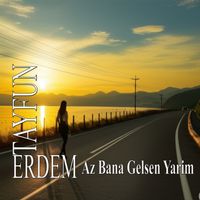 Tayfun Erdem - Az Bana Gelsen Yârim