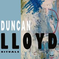 Duncan Lloyd - Rituals
