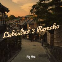 Big Moe - Liebeslied 3 (Remake)