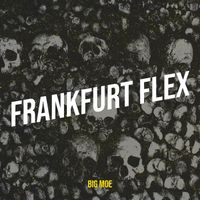 Big Moe - Frankfurt Flex