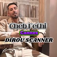 cheb Fethi Cannes - ديرو السكانار على قلبي (Explicit)