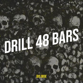 Big Moe - Drill 48 Bars (Explicit)