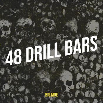 Big Moe - 48 Drill Bars (Explicit)