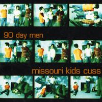 90 Day Men - Missouri Kids Cuss ('98 Version)