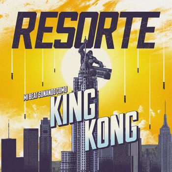 Resorte - Mi beat sonando como King Kong (Explicit)