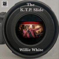 Willie White - The K.T.P. Slide