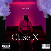 Sayd - Clase X (Explicit)
