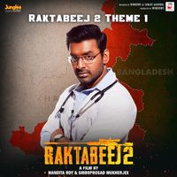 Bonnie Chakraborty - Raktabeej 2 Theme 1 (From "Raktabeej 2")