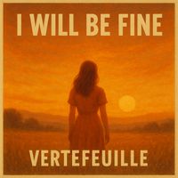 Vertefeuille - I Will Be Fine