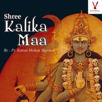Rattan Mohan Sharma - Shree Kalika Maa