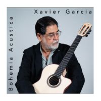 Xavier Garcia - Bohemia Acustica