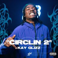 Kay Glizz & Doomsday - Circlin 2 (Explicit)