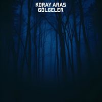 Koray Aras - Gölgeler