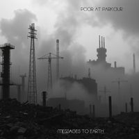 Poor at Parkour - Messages to Earth