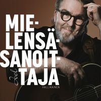 Joel Hallikainen - Mielensäsanoittaja