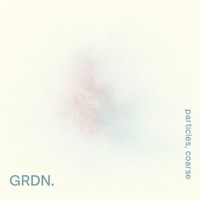 GRDN. - Particles, Coarse