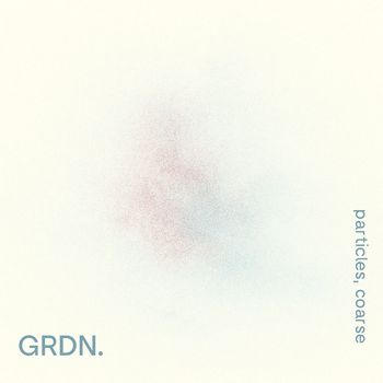 GRDN. - Particles, Coarse