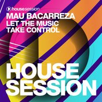 Mau Bacarreza - Let the Music Take Control